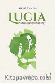 Lucia <br /> Kitaplarına Girmemiş Şiirleri
