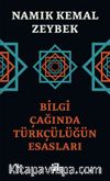 Bilgi Çağında Türkçülüğün Esasları