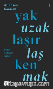 Yaklaşırken Uzaklaşmak