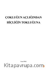 Çokluğun Açlığından Hiçliğin Tokluğuna
