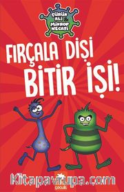 Çürük Ali Mikrop Necati <br /> Fırçala Dişi Bitir İşi