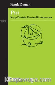 Pîrî <br /> Kayıp Denizler Üzerine Bir Anımsama