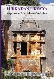 Lukka’dan Likya’ya Sarpedon ve Aziz Nikolaos’un Ülkesi (Küçük Boy)