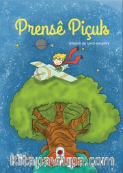 Prense Piçuk <br /> Küçük Prens (Türkçe-Kürtçe Küçük Prens)
