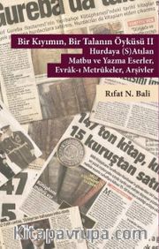 Bir Kıyımın, Bir Talanın Öyküsü 2 <br /> Hurdaya (S)Atılan Matbu ve Yazma Eserler, Evrak-ı Mertûkeler, Arşivler - II