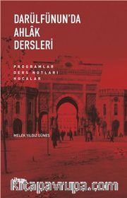 Darülfünun'da Ahlak Dersleri <br /> Programlar-Ders Notları-Hocalar
