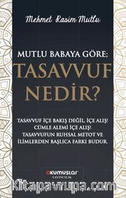 Mutlu Baba’ya Göre Tasavvuf Nedir?
