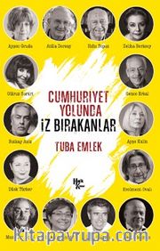 Cumhuriyet Yolunda İz Bırakanlar