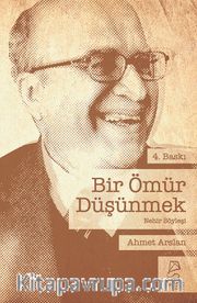 Bir Ömür Düşünmek <br /> Ahmet Arslan’la Nehir Söyleşi