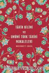 Tarih Bilimi ve Umumi Türk Tarihi Makaleleri