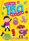Bilgili Neşeli 150 Aktivite (4-6 Yaş)