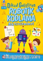 Dikkat Geliştiren Robotik Kodlama Aktiviteleri (6+ Yaş)