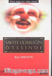 Sahte Liderliğin Ötesinde
