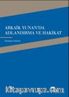 Arkaik Yunan'da Adlandırma ve Hakikat