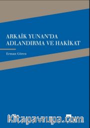 Arkaik Yunan'da Adlandırma ve Hakikat