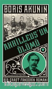 Akhilleus’un Ölümü <br /> Bir Erast Fandorin Romanı