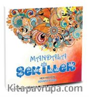Mandala Şekiller <br /> Her Yaş için Boyama Kitabı