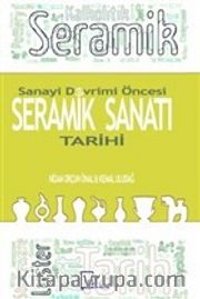 Sanayi Devrimi Öncesi Seramik Sanat Tarihi