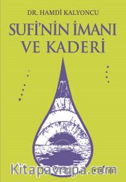 Sufi’nin İmanı ve Kaderi 