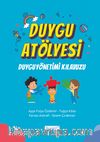 Duygu Atölyesi & Duygu Yönetimi Kılavuzu