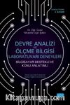 Devre Analizi ve Ölçme Bilgisi Laboratuvarı Deneyleri (Bilgisayar Destekli ve Konu Anlatımlı)