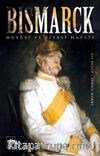 Bismarck Hususi ve Siyasi Hayatı
