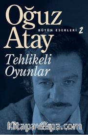 Tehlikeli Oyunlar / Bütün Eserleri 2