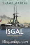 İşgal & İstanbul’da Yabancı Güçler (1918-1923)
