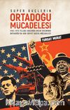 Süper Güçlerin Ortadoğu Mücadelesi & 1945-1973 Yılları Arasında Mısır Ekseninde Ortadoğu’da ABD-Sovyet Rusya Mücadelesi