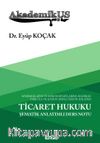 AkademikUs Ticaret Hukuku  (Şematik Konu Anlatımlı Ders Notu)
