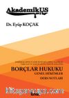 Akademikus Borçlar Hukuku - Genel Hükümler (Ders Notları)