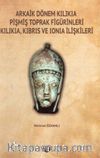 Arkaik Dönem Kilikia Pişmiş Toprak Figürinleri & Kibris Ve Ionia İlişkileri