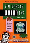 Kim Korkar UNIX'ten?