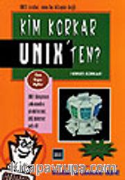 Kim Korkar UNIX'ten?