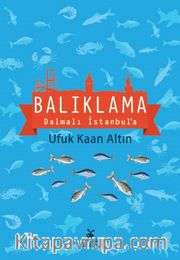 Balıklama Dalmalı İstanbul'a
