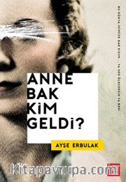 Anne Bak Kim Geldi?