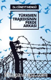 Türkmen Trajedisinin Perde Arkası