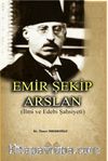 Emir Şekip Arslan (İlmi ve Edebi Şahsiyeti)