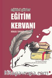 Eğitim Kervanı <br /> Eğitici Şiirler