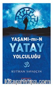 Yaşamımın Yatay Yolculuğu