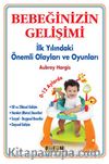 Bebeğinizin Gelişimi & İlk Yılındaki Önemli Olayları ve Oyunları (0-12 Aylarda)