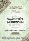 Saadetü’l Mübtediin Fi İlmi’d-Din