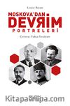 Moskova’dan Devrim Portreleri