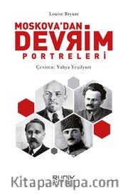 Moskova’dan Devrim Portreleri