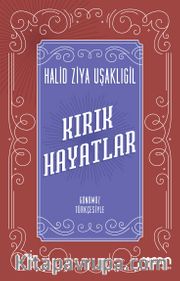 Kırık Hayatlar (Günümüz Türkçesiyle)