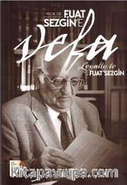 Prof. Dr. Fuat Sezgin’e Vefa