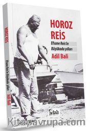Horoz Reis <br /> Efsane Reis'in Büyükada Yılları