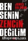 Ben Senin Zencin Değilim 