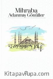 Mihraba Adanmış Gönüller 