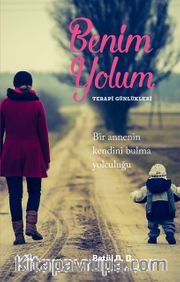Benim Yolum / Terapi Günlükleri